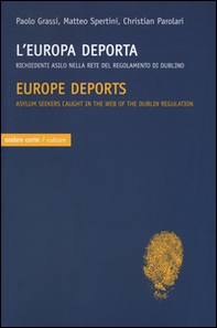 L'Europa deporta. Richiedenti asilo nella rete del regolamento di Dublino. Ediz. italiana e inglese - Librerie.coop