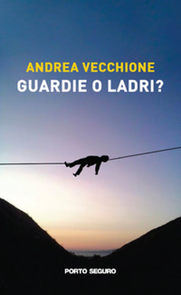 Guardie o ladri? - Librerie.coop Guardie o ladri? - Librerie.coop