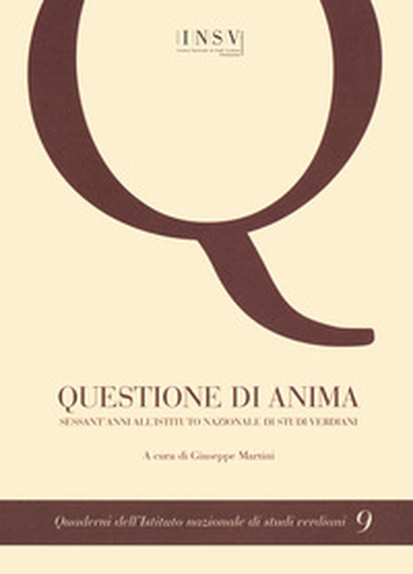 Questione di anima. Sessant'anni all''Istituto nazionale di Studi Verdiani - Librerie.coop Questione di anima. Sessant'anni all''Istituto nazionale di Studi Verdiani - Librerie.coop