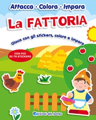 La fattoria. Gioca con gli stickers, colora e impara. Con adesivi - Librerie.coop