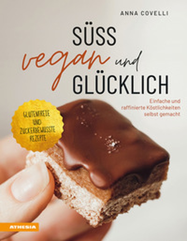 Süß, vegan und glücklich. Einfache und raffinierte Köstlichkeiten selbst gemacht - Librerie.coop Süß, vegan und glücklich. Einfache und raffinierte Köstlichkeiten selbst gemacht - Librerie.coop