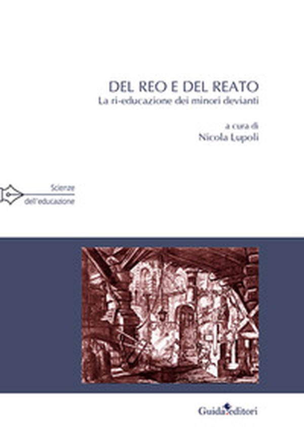 Del reo e del reato. La ri-educazione dei minori devianti - Librerie.coop Del reo e del reato. La ri-educazione dei minori devianti - Librerie.coop