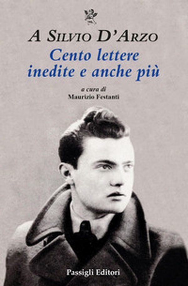 A Silvio D'Arzo. Cento lettere inedite e anche più - Librerie.coop A Silvio D'Arzo. Cento lettere inedite e anche più - Librerie.coop