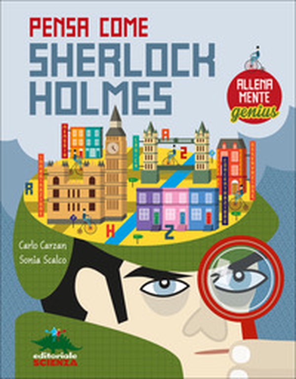 Pensa come Skerlock Holmes. AllenaMente Genius - Librerie.coop Pensa come Skerlock Holmes. AllenaMente Genius - Librerie.coop