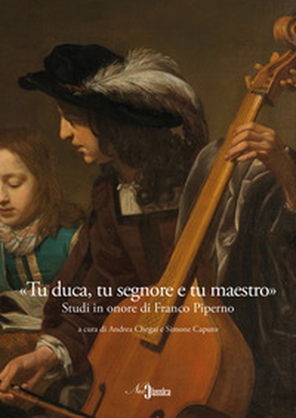«Tu duca, tu segnore e tu maestro». Studi in onore di Franco Piperno - Librerie.coop «Tu duca, tu segnore e tu maestro». Studi in onore di Franco Piperno - Librerie.coop