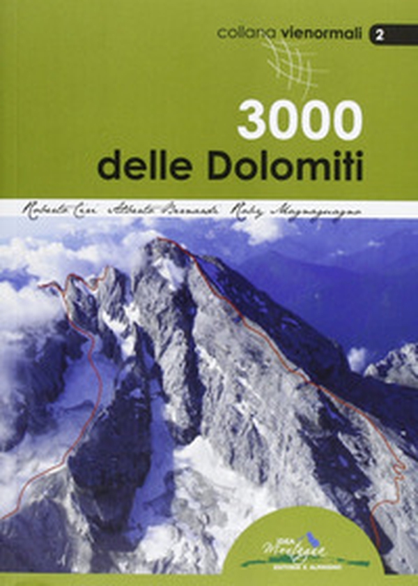 I 3000 delle Dolomiti. Le vie normali - Librerie.coop I 3000 delle Dolomiti. Le vie normali - Librerie.coop
