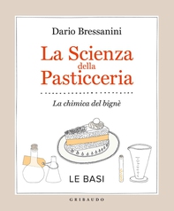 La scienza della pasticceria - Le basi - Librerie.coop