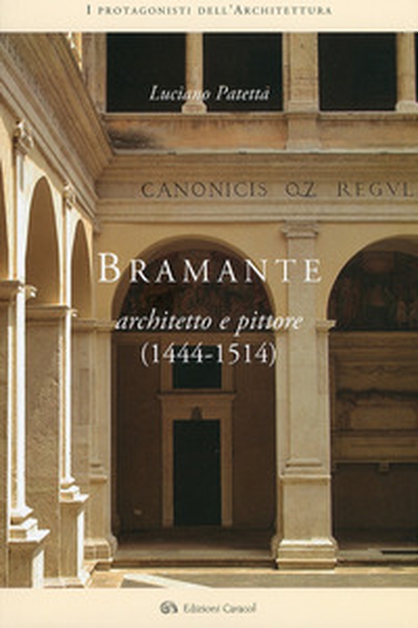 Bramante architetto e pittore (1444-1514) - Librerie.coop Bramante architetto e pittore (1444-1514) - Librerie.coop
