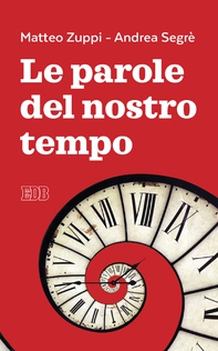 Le parole del nostro tempo - Librerie.coop Le parole del nostro tempo - Librerie.coop