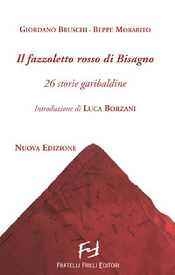 Il fazzoletto rosso di Bisagno. 26 storie garibaldine - Librerie.coop Il fazzoletto rosso di Bisagno. 26 storie garibaldine - Librerie.coop