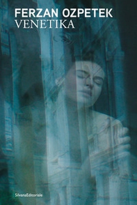 Ferzan Ozpetek. Venetika - Librerie.coop