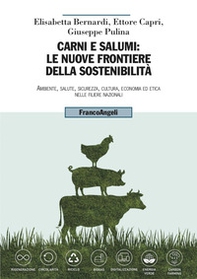 Carni e salumi: le nuove frontiere della sostenibilità. Ambiente, salute, sicurezza, cultura, economia ed etica nelle filiere nazionali - Librerie.coop