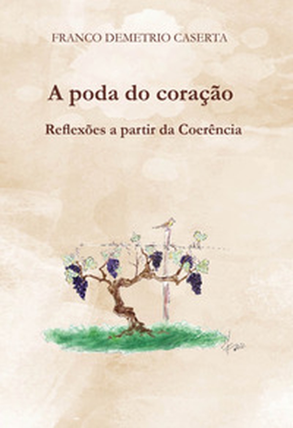 A poda do coração. Reflexões a partir da coerência - Librerie.coop A poda do coração. Reflexões a partir da coerência - Librerie.coop