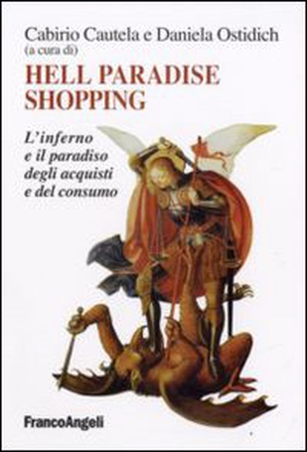 Hell paradise shopping. L'inferno e il paradiso degli acquisti e del consumo - Librerie.coop Hell paradise shopping. L'inferno e il paradiso degli acquisti e del consumo - Librerie.coop