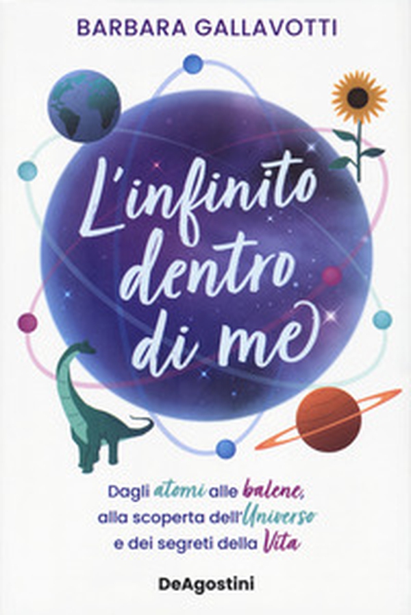 L'infinito dentro di me. Dagli atomi alle balene, alla scoperta dell'Universo e dei segreti della vita - Librerie.coop L'infinito dentro di me. Dagli atomi alle balene, alla scoperta dell'Universo e dei segreti della vita - Librerie.coop