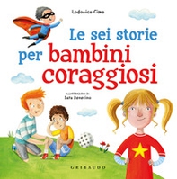 Le sei storie per bambini coraggiosi - Librerie.coop