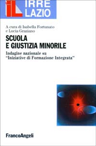 Scuola e giustizia minorile. Indagine nazionale su «iniziative» di formazione integrata - Librerie.coop