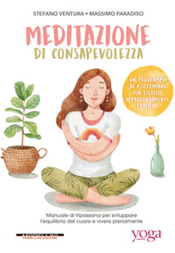 Meditazione di consapevolezza. Manuale di Vipassana per sviluppare l'equilibrio del cuore e vivere pienamente - Librerie.coop Meditazione di consapevolezza. Manuale di Vipassana per sviluppare l'equilibrio del cuore e vivere pienamente - Librerie.coop