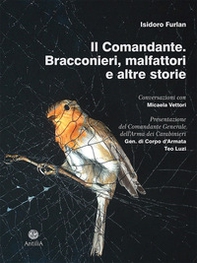 Il comandante. Bracconieri, malfattori e altre storie - Librerie.coop