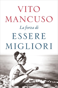 La forza di essere migliori - Librerie.coop La forza di essere migliori - Librerie.coop