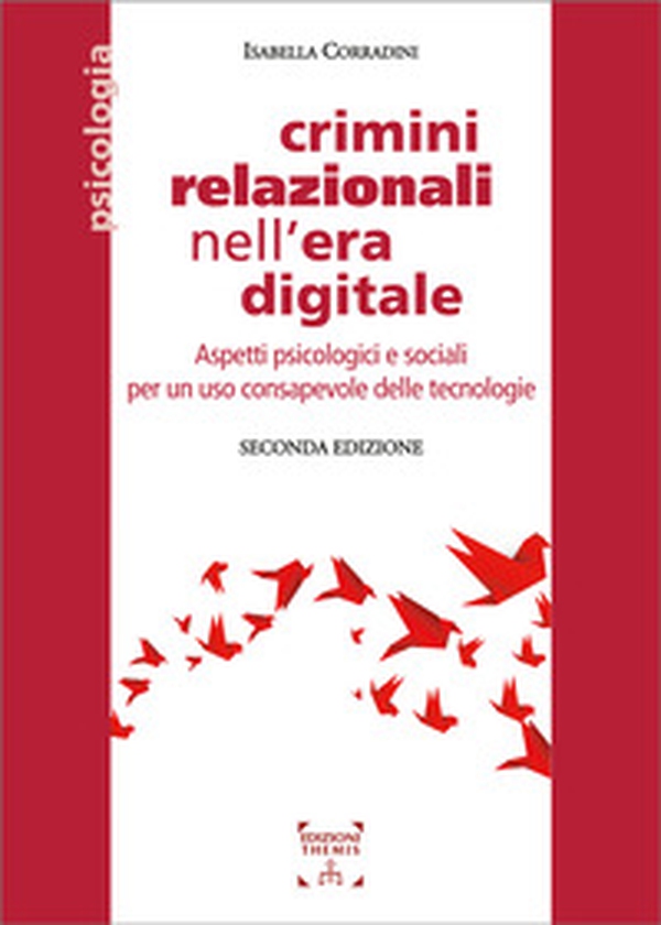 Crimini relazionali nell'era digitale. Aspetti psicologici e sociali per un uso consapevole delle tecnologie - Librerie.coop Crimini relazionali nell'era digitale. Aspetti psicologici e sociali per un uso consapevole delle tecnologie - Librerie.coop
