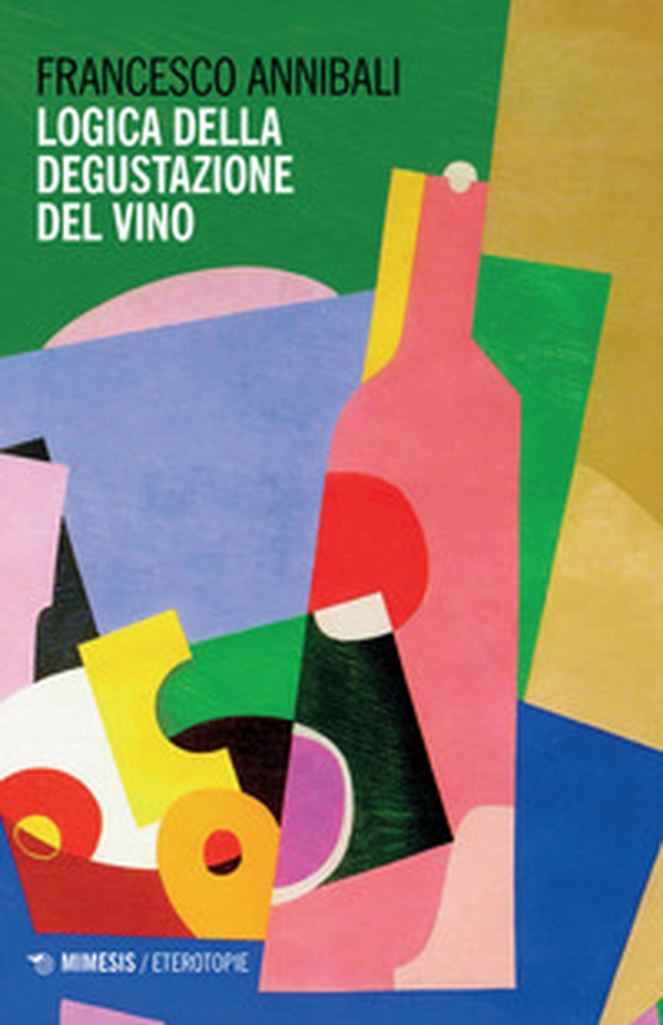 Logica della degustazione del vino - Librerie.coop Logica della degustazione del vino - Librerie.coop