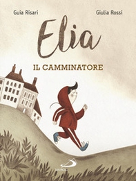 Elia il camminatore - Librerie.coop