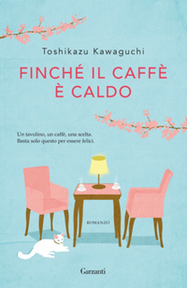 Finché il caffè è caldo - Librerie.coop Finché il caffè è caldo - Librerie.coop