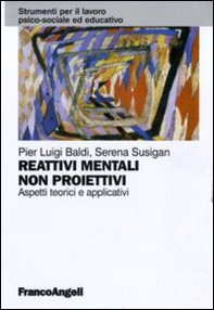 Reattivi mentali non proiettivi. Aspetti teorici e applicativi - Librerie.coop