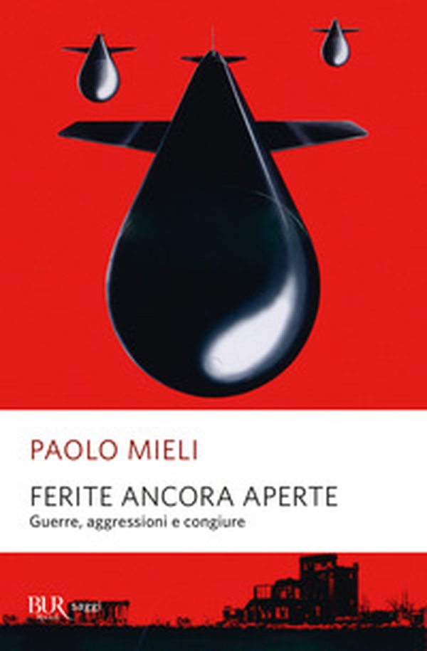 Ferite ancora aperte. Guerre, aggressioni e congiure - Librerie.coop Ferite ancora aperte. Guerre, aggressioni e congiure - Librerie.coop