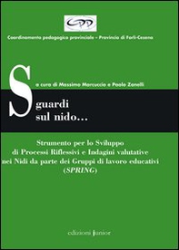 Sguardi sul nido... Strumento per lo sviluppo di processi riflessivi e indagini valutative nei nidi da parte dei gruppi di lavoro educativi (SPRING) - Librerie.coop Sguardi sul nido... Strumento per lo sviluppo di processi riflessivi e indagini valutative nei nidi da parte dei gruppi di lavoro educativi (SPRING) - Librerie.coop