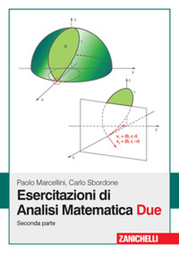 Esercitazioni di analisi matematica due - Vol. 2 - Librerie.coop Esercitazioni di analisi matematica due - Vol. 2 - Librerie.coop