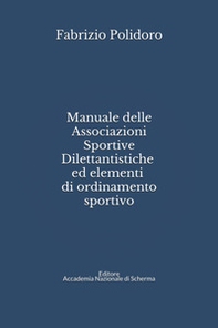 Manuale delle Associazioni sportive dilettantistiche ed elementi di ordinamento sportivo - Librerie.coop