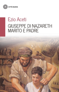 Giuseppe di Nazareth marito e padre - Librerie.coop Giuseppe di Nazareth marito e padre - Librerie.coop