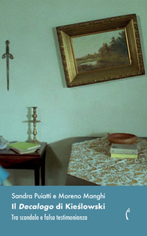 Il «Decalogo» di Kieslowski. Tra scandalo e falsa testimonianza - Librerie.coop Il «Decalogo» di Kieslowski. Tra scandalo e falsa testimonianza - Librerie.coop