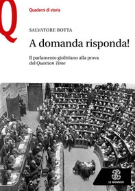A domanda risposta! Il Parlamento giolittiano alla prova del Question Time - Librerie.coop