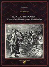 Il nido dei corvi. Cronache di morte sul filo d'erba - Librerie.coop