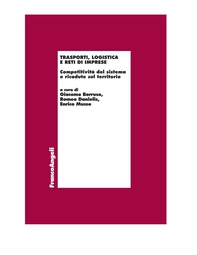 Trasporti, logistica e reti di imprese. Competitività del sistema e ricadute sul territorio - Librerie.coop