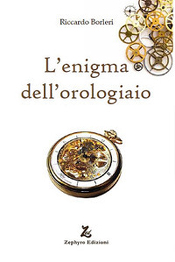 L'enigma dell'orologiaio - Librerie.coop L'enigma dell'orologiaio - Librerie.coop