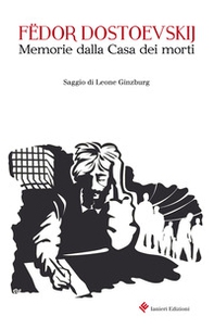 Memorie dalla casa dei morti - Librerie.coop Memorie dalla casa dei morti - Librerie.coop