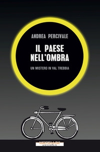 Il paese nell'ombra. Un mistero in val Trebbia - Librerie.coop