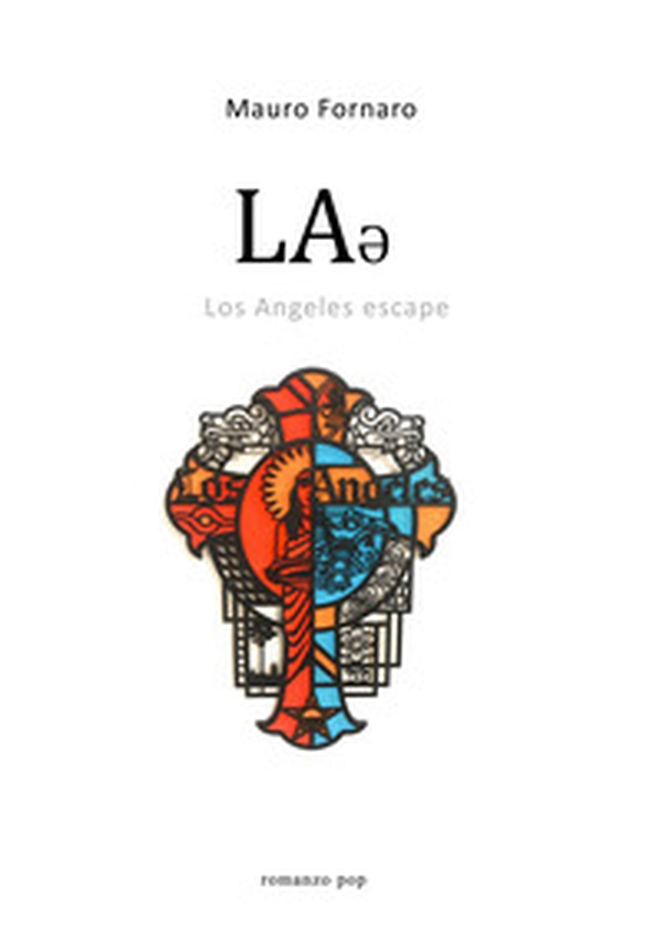 LA* Los Angeles escape - Librerie.coop LA* Los Angeles escape - Librerie.coop