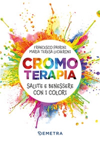 Cromoterapia. Salute e benessere con i colori - Librerie.coop Cromoterapia. Salute e benessere con i colori - Librerie.coop