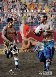 Il calcio fiorentino - Librerie.coop Il calcio fiorentino - Librerie.coop