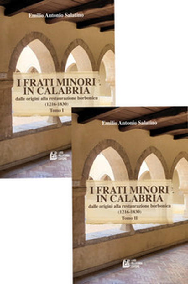 I frati minori in Calabria. Dalle origini alla restaurazione borbonica (1216-1830) - Vol. 1-2 - Librerie.coop I frati minori in Calabria. Dalle origini alla restaurazione borbonica (1216-1830) - Vol. 1-2 - Librerie.coop
