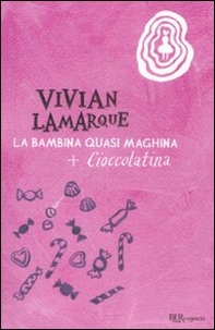 La bambina quasi maghina-Cioccolatina, la bambina che mangiava sempre - Librerie.coop La bambina quasi maghina-Cioccolatina, la bambina che mangiava sempre - Librerie.coop
