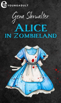 Alice in zombieland (eLit) - Librerie.coop Alice in zombieland (eLit) - Librerie.coop