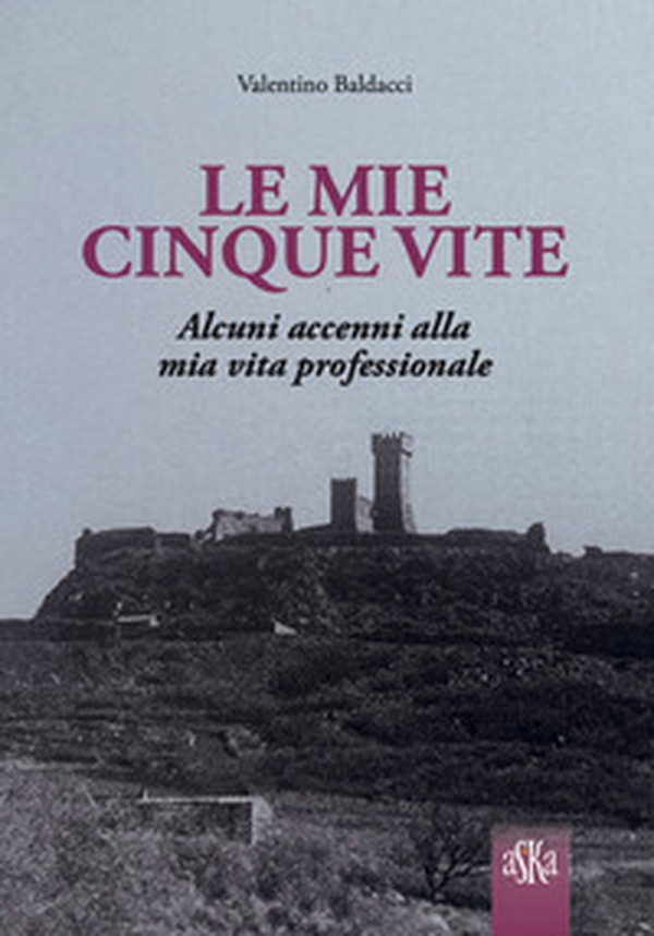 Le mie cinque vite. Alcuni accenni alla mia vita professionale - Librerie.coop Le mie cinque vite. Alcuni accenni alla mia vita professionale - Librerie.coop