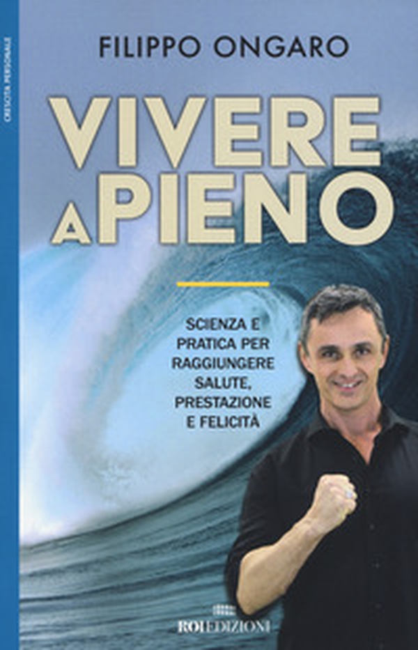 Vivere a pieno. Scienza e pratica per raggiungere salute, prestazione e felicità - Librerie.coop Vivere a pieno. Scienza e pratica per raggiungere salute, prestazione e felicità - Librerie.coop