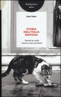 Storia dell'Italia mafiosa. Perché le mafie hanno avuto successo - Librerie.coop Storia dell'Italia mafiosa. Perché le mafie hanno avuto successo - Librerie.coop